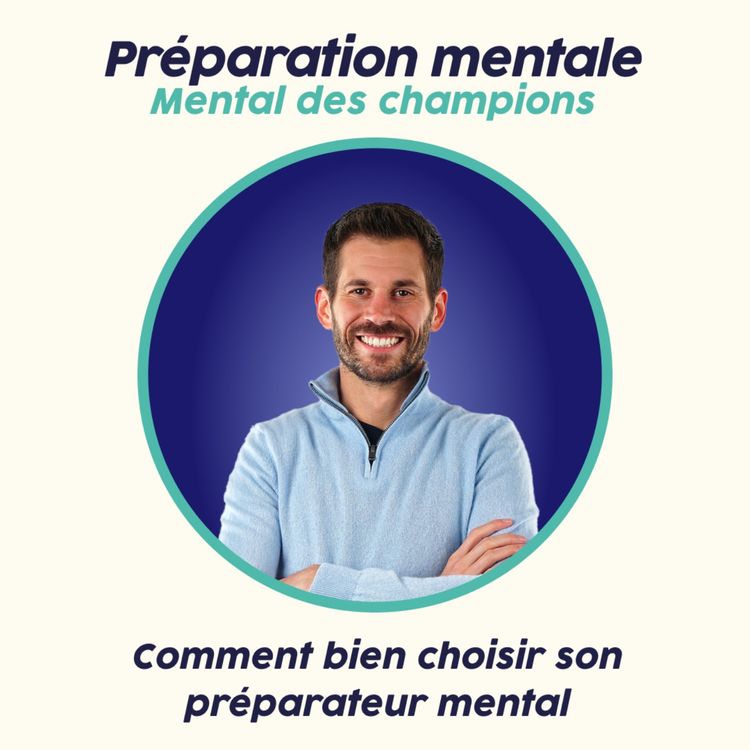 cover art for Comment bien choisir son préparateur mental ?