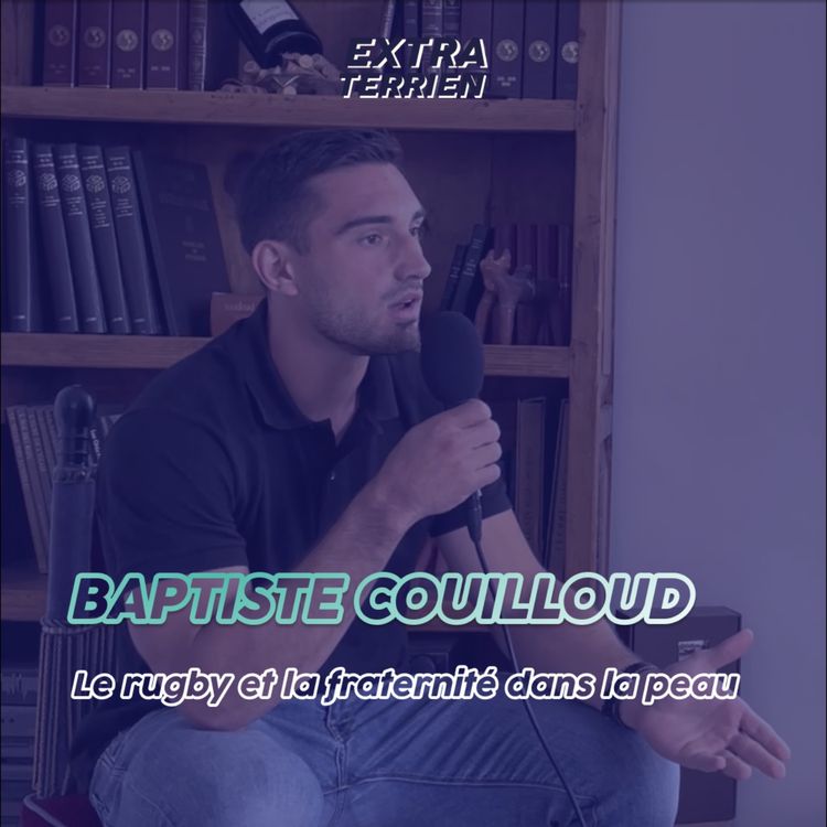 cover art for Extrait - Baptiste Couilloud "J'ai toujours voulu faire du foot"