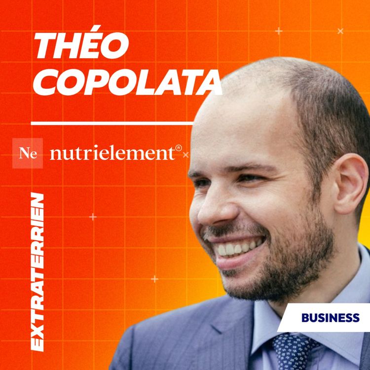 cover art for Il révolutionne les compléments alimentaires - Theo Copolata - président de Nutrimuscle et Nutrielement