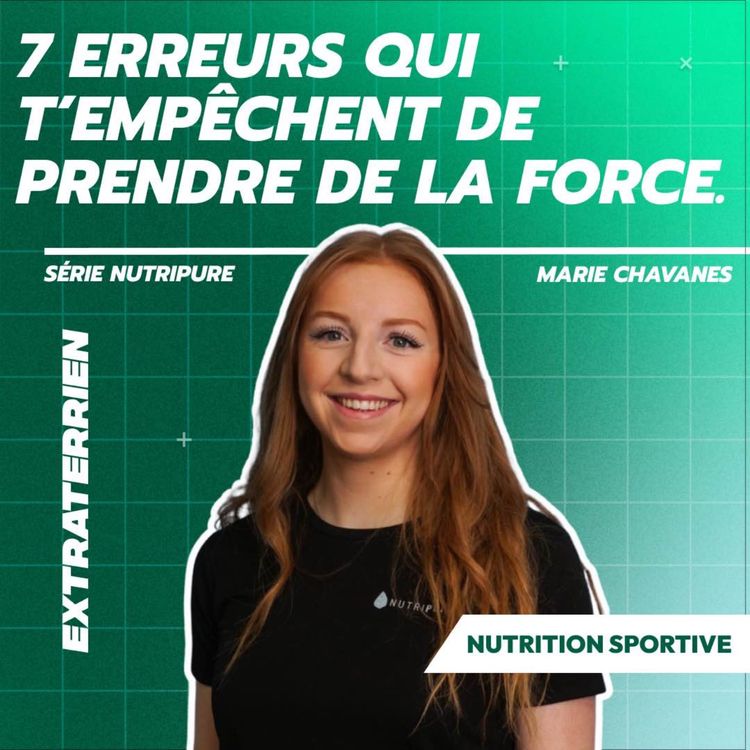 cover art for Nutrition : 7 erreurs qui t’empêchent de prendre de la force