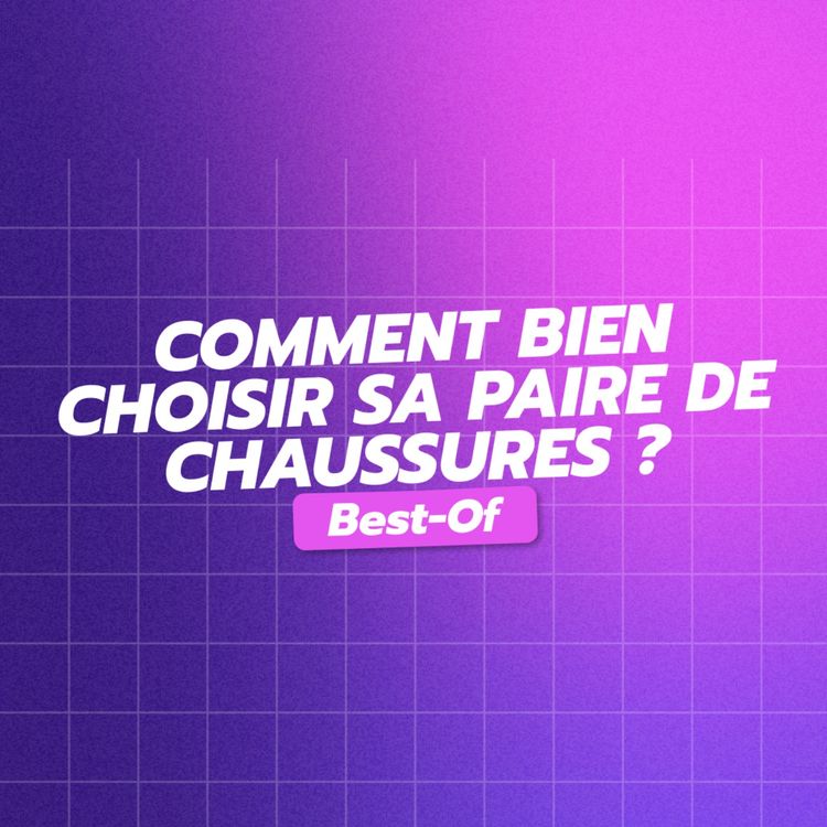 cover art for BEST-OF : Comment bien choisir sa paire de chaussure ? - Running Conseil