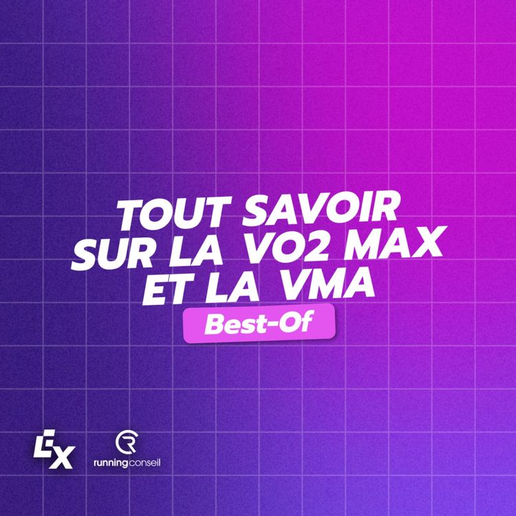 cover art for BEST-OF : Tout savoir sur la VO2 Max et la VMA avec Running Conseil