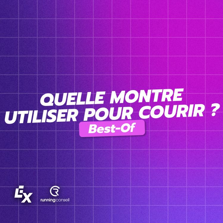 cover art for BEST - OF : Quelle montre utiliser pour courir ?