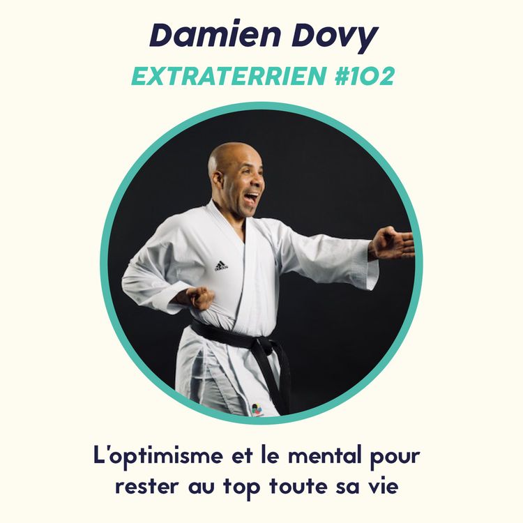 cover art for #102 Damien Dovy (Karaté) - L'optimisme et le mental pour rester au top toute sa vie