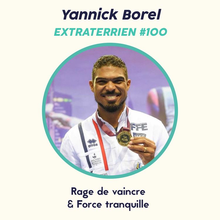 cover art for #100 Yannick Borel (Escrime) - Rage de vaincre & Force Tranquille