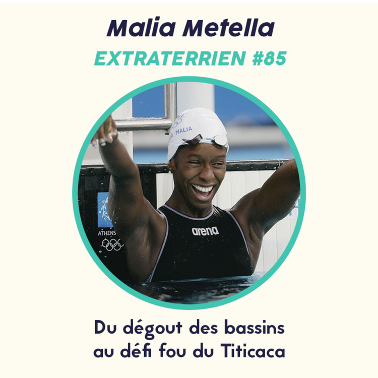 cover art for #85 Malia Metella (Natation) - Du dégout des bassins au défi au Titicaca