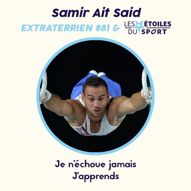 cover art for #81 Samir Ait Said (Gymnastique) - "Je n'échoue jamais, j'apprends"
