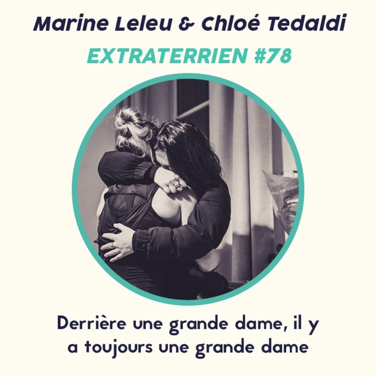 cover art for #78 Marine Leleu & Chloé Tedaldi - Derrière une grande dame, il y a toujours une grande dame