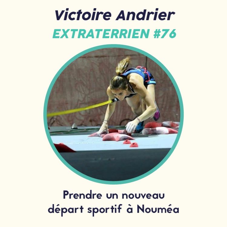cover art for #76 Victoire Andrier (Escalade de Vitesse) - Prendre un nouveau départ à Nouméa