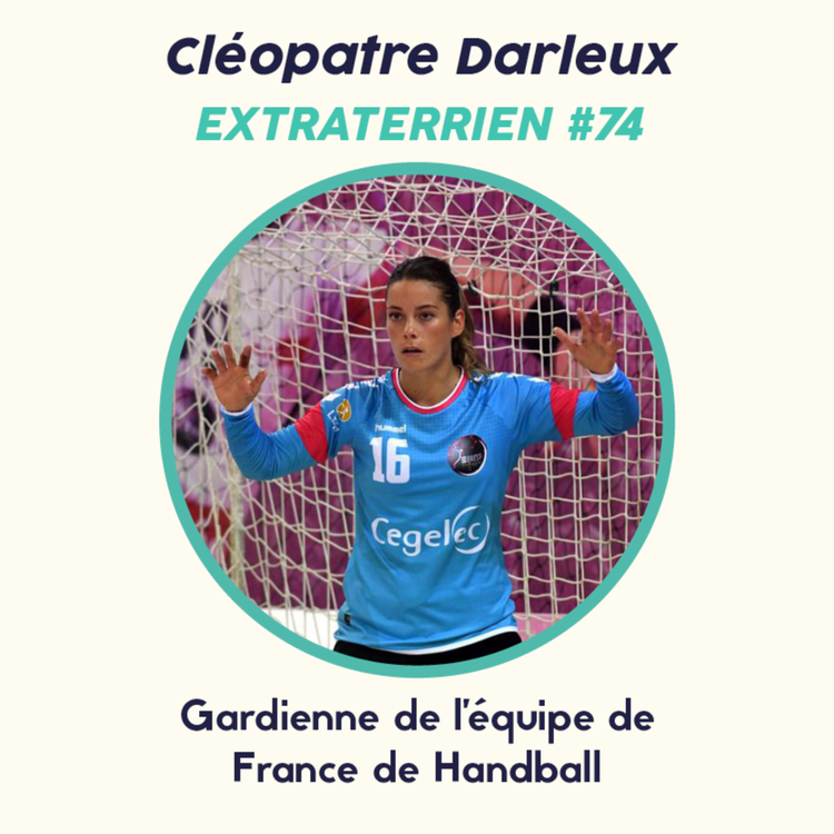 cover art for #74 Cléopatre Darleux (Handball) - Danseuse de Salsa, Super maman & Gardienne de l'équipe de France