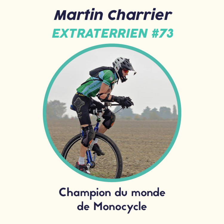 cover art for #73 Martin Charrier (Monocycle) - De la passion au titre de champion du monde.