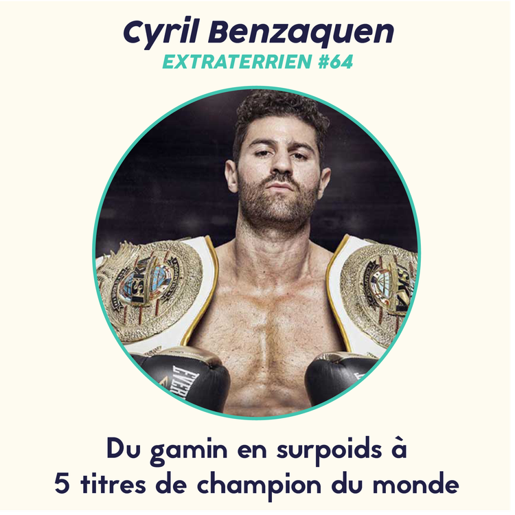 cover art for #64 Cyril Benzaquen - Du petit garçon joufflu à champion du monde de Kickboxing