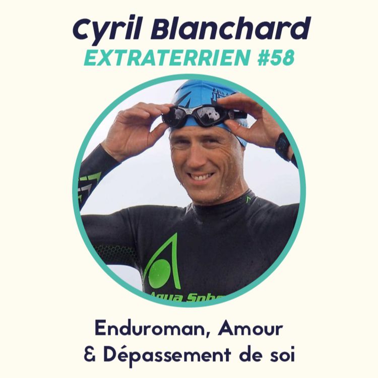 cover art for #58 Cyril Blanchard - Enduroman, Amour et Force mentale