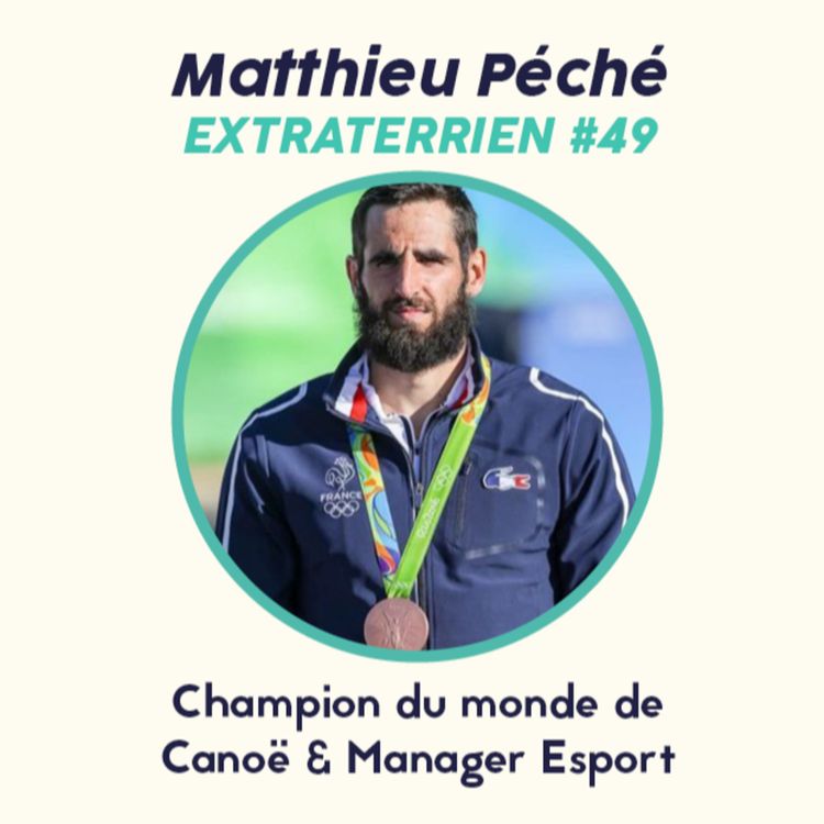 cover art for #49 Matthieu Péché - Le Champion du Monde de Canoë biplace qui s'est reconverti dans l'Esport