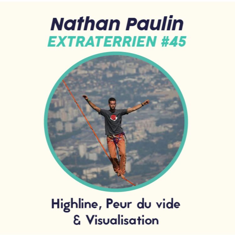 cover art for #45 Nathan Paulin - Highline, Peur du vide et Visualisation