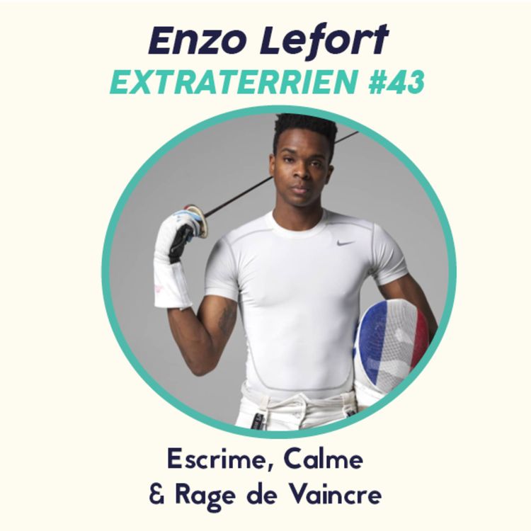 cover art for #43 Enzo Lefort - Escrime, Guadeloupe & Rage de vaincre