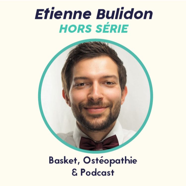 cover art for Hors Série - Etienne Bulidon - Basket, Ostéopathie & Podcast