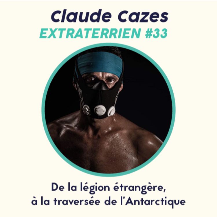 cover art for #33 Claude Cazes - De la légion étrangère à la traversée de l'Antarctique