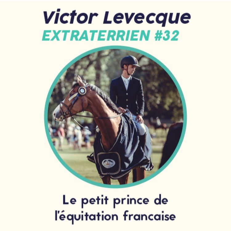 cover art for #32 Victor Levecque - Celui qu'on appelle le petit prince de l'équitation