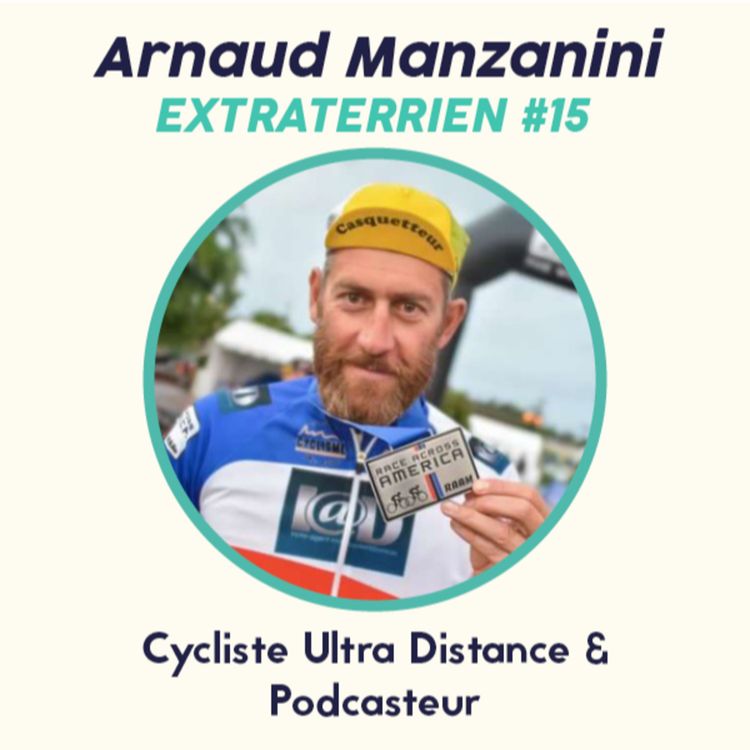 cover art for #15 Arnaud Manzanini - Le français qui révolutionne le cyclisme d'ultra distance