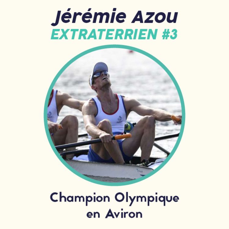 cover art for #3 - Jérémie Azou - Aviron, Or & Abnégation