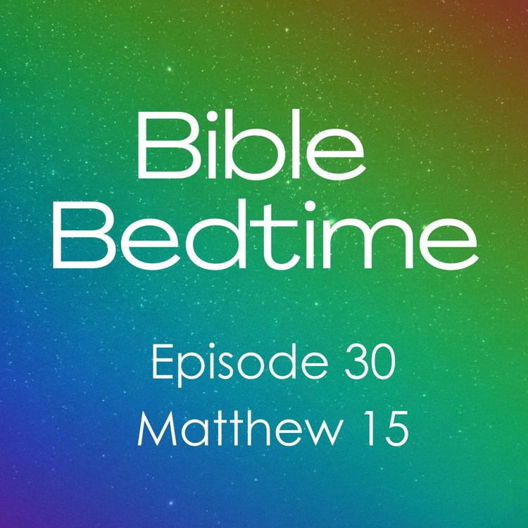 cover art for Episode 30; Matthew 15
