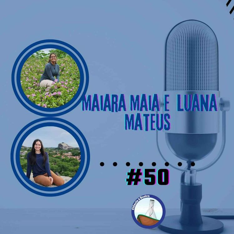 cover art for #50 A Vida na Academia e na Divulgação Científica: Por Luana Mateus e Maiara Borges