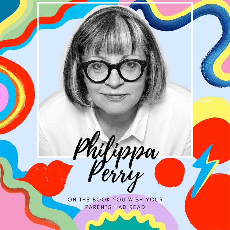 cover art for Philippa Perry on The Book You Wish Your Parents Had Read