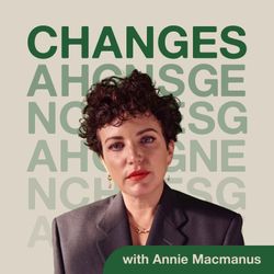 cover art for Changes with Annie Macmanus