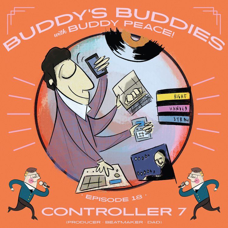 cover art for Controller 7 (producer / beatmaker / dad) (side A) • Buddy's Buddies #018
