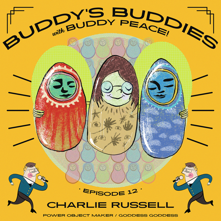 cover art for Charlie Russell (Goddess goddess / ceramicist) • Buddy's Buddies #012