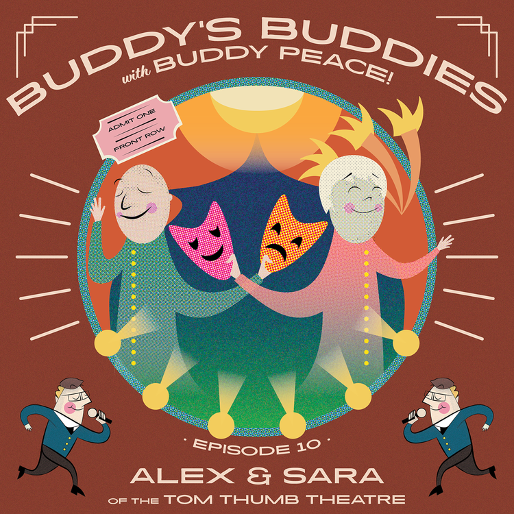 cover art for Alex & Sara of The Tom Thumb Theatre • Buddy's Buddies #010