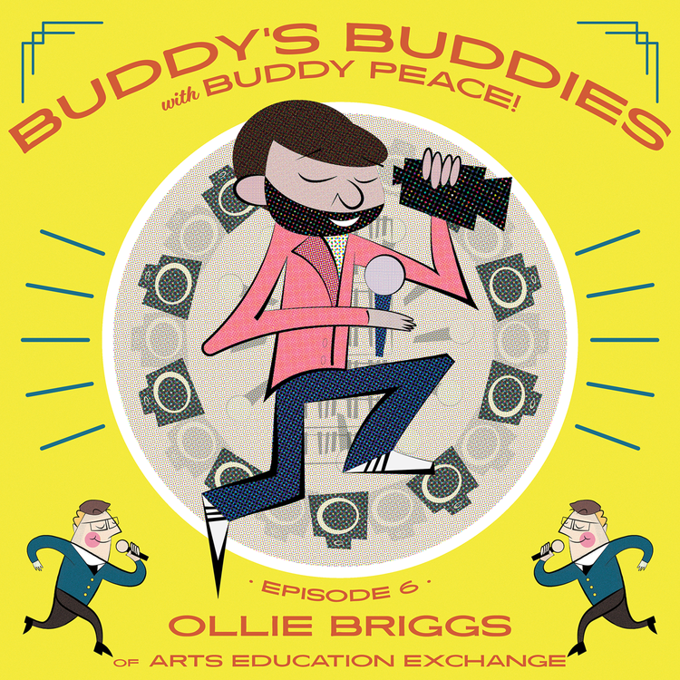 cover art for Ollie Briggs of Arts Education Exchange • Buddy's Buddies #006