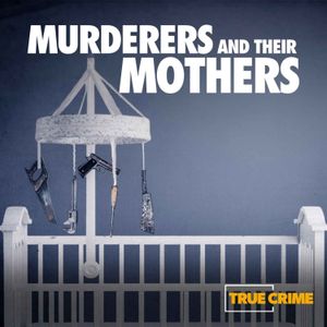 cover art for Murderers and Their Mothers: The Debrief