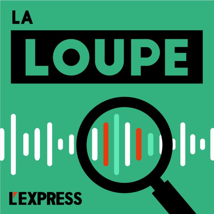 cover art for Découvrez La Loupe, le podcast quotidien de L'Express