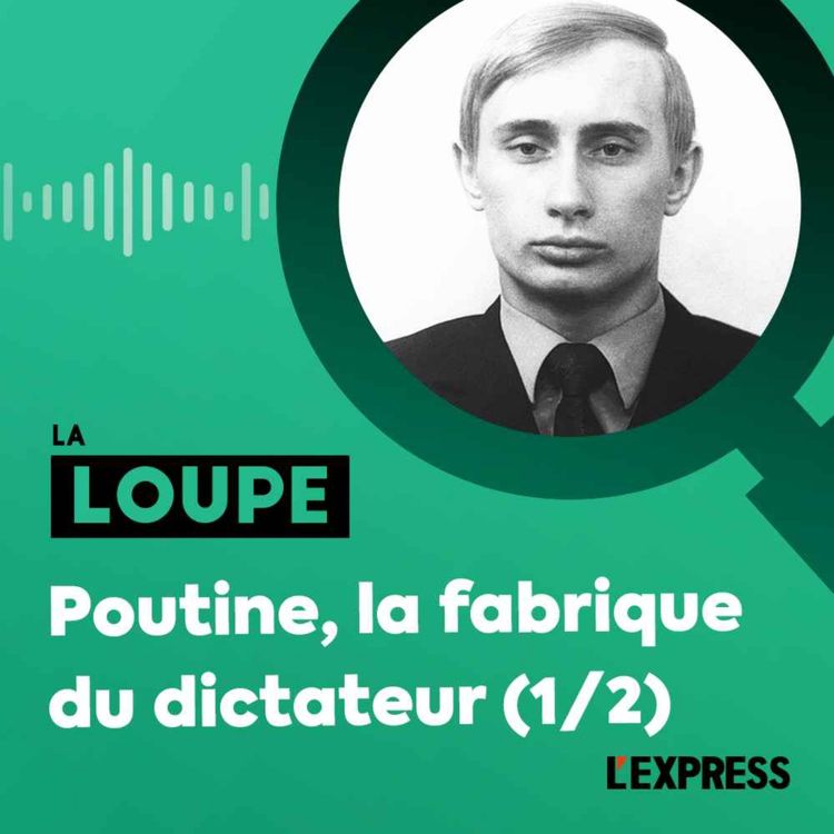 cover art for Poutine, la fabrique du dictateur (1/2)