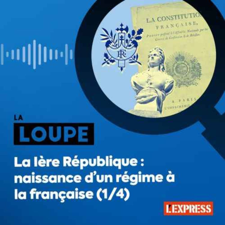cover art for La Ière République : naissance d’un régime à la française (1/4) (rediffusion)
