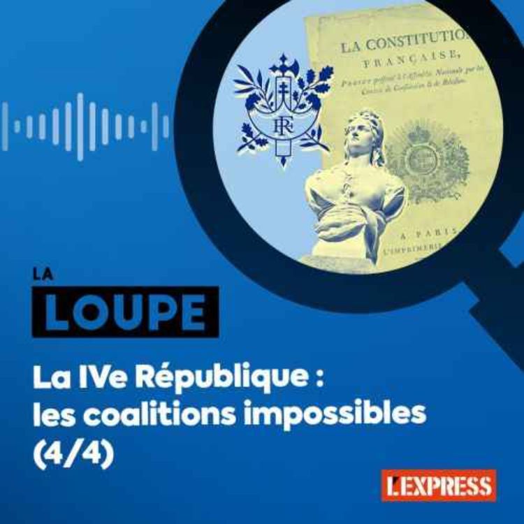 cover art for La IVe République : les coalitions impossibles (4/4) (rediffusion)