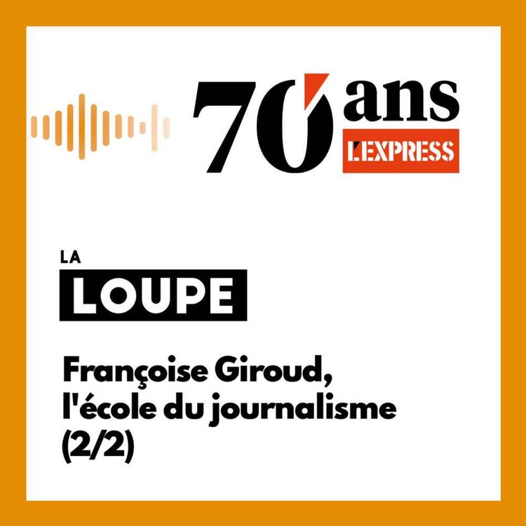 cover art for Françoise Giroud, l’école du journalisme (2/2) (rediffusion)