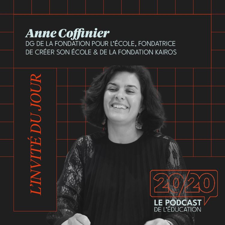 cover art for [HORS-SÉRIE] 20/20 : L’école ne cesse de s’enfoncer ! Anne Coffinier, présidente de Créer son École et fondatrice de la fondation Kairos