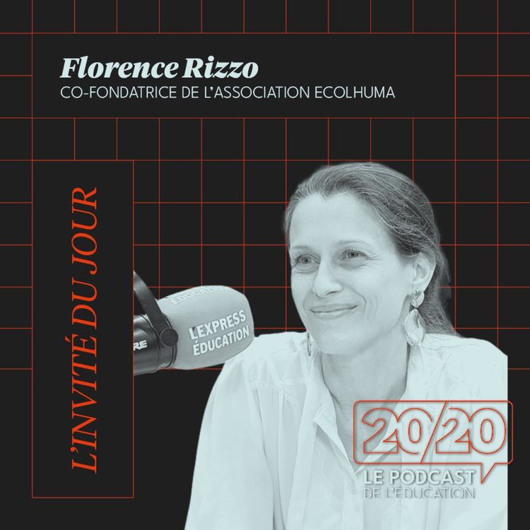cover art for [HORS-SÉRIE] 20/20 : La santé mentale des enseignants : un sujet (trop) négligé ? Florence Rizzo, Co-fondatrice d'Ecolhuma