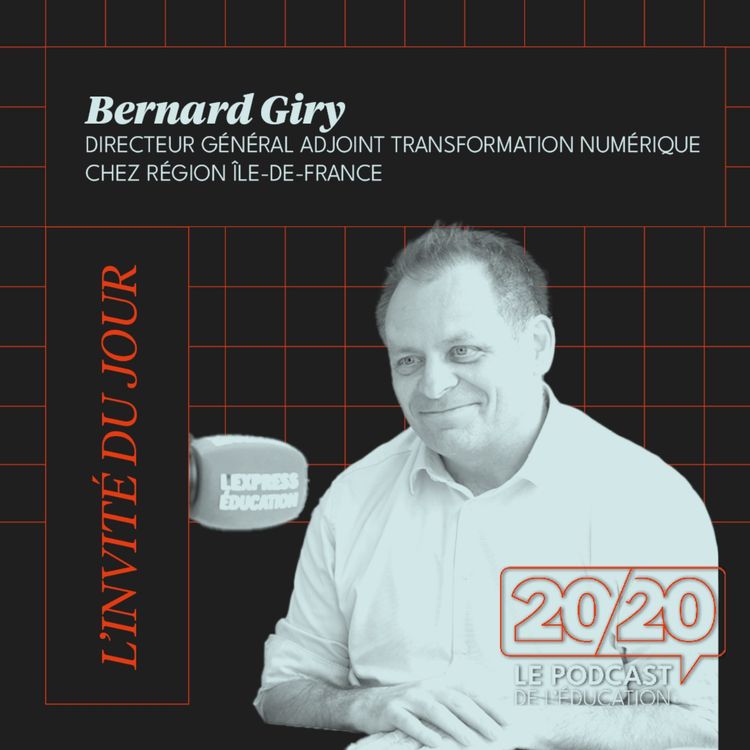 cover art for [PARTENARIAT] 20/20 : C'est très difficile d'être enseignant aujourd'hui ! Bernard Giry, DG adjoint transformation numérique chez Région île-de-France