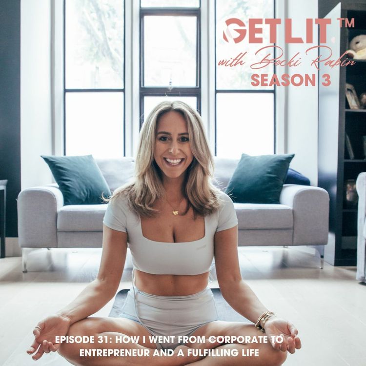 cover art for EP31: HOW I WENT FROM CORPORATE TO ENTREPRENEUR AND A FULFILLING LIFE