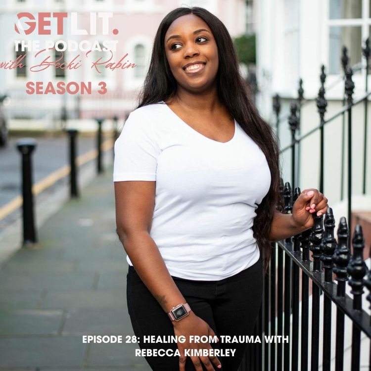 cover art for EP28: HEALING FROM TRAUMA WITH REBECCA KIMBERLEY
