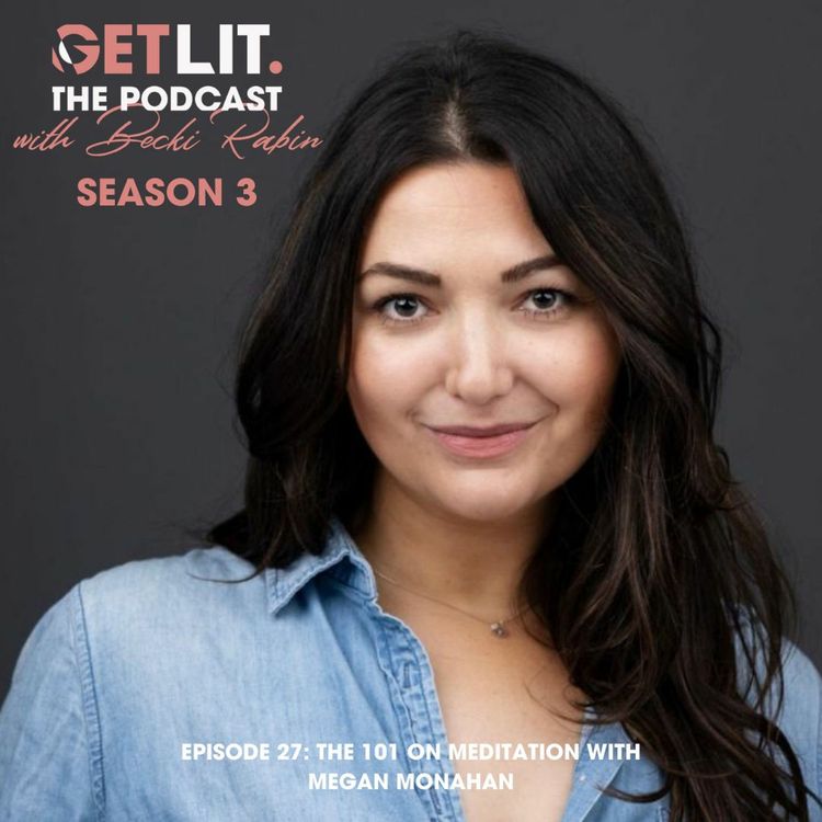 cover art for EP27: THE 101 ON MEDITATION WITH MEGAN MONAHAN