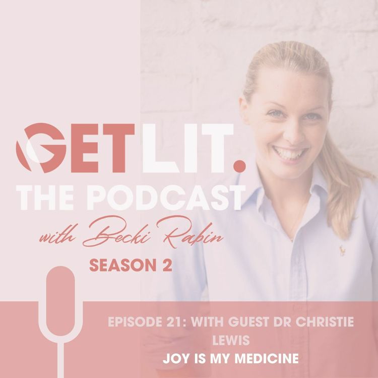 cover art for EP21: JOY IS MY MEDICINE WITH DR CHRISTIE LEWIS