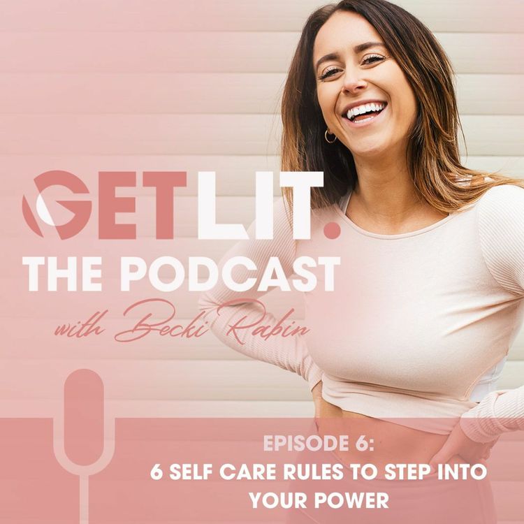 cover art for EP6: 6 SELF CARE RULES TO STEP INTO YOUR POWER