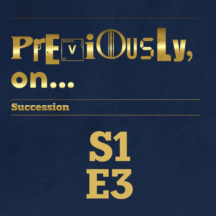 cover art for Succession Season 1 Ep 3 Recap