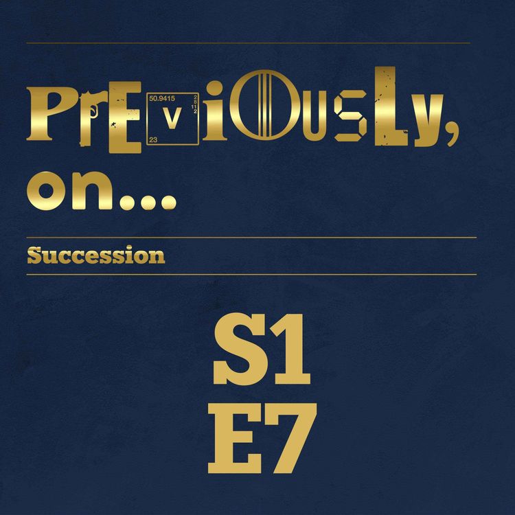cover art for Succession Season 1 Ep 7 Recap