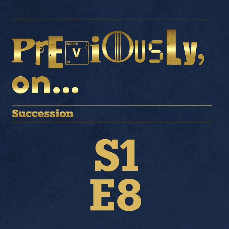 cover art for Succession Season 1 Ep 8 Recap